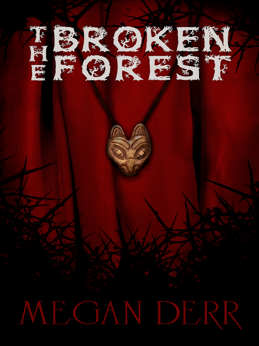 Title details for The Broken Forest by Megan Derr - Available